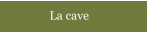 La cave